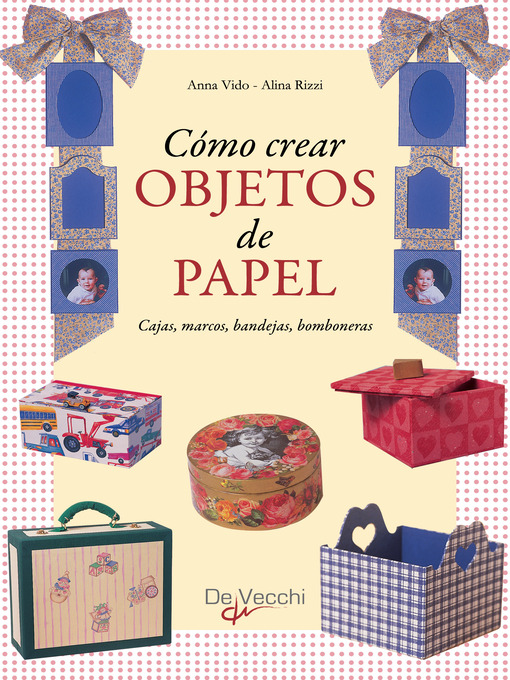 Title details for Cómo crear objetos de papel by Anna Vido - Available